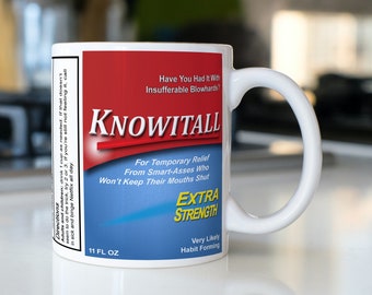 Office Gift for Coworker: The Knowitall Mug - Funny Gag Mug Divorce Gift