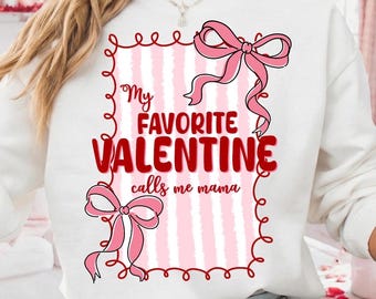 My favorite Valentine calls me mama