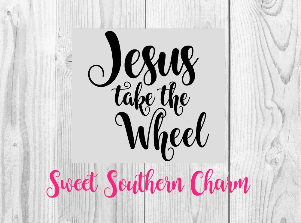 Jesus Take The Wheel SVG Cricut Cut File Silhouette