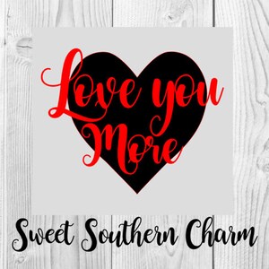 love you more svg - heart svg - love svg - valentine svg - valentines svg - valentines day svg - svg - svg files - svg file - vector graphic