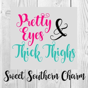 pretty eyes and thick thighs - svg file - svg files - pretty eyes svg - thick thighs svg - baby shirt svg - baby svg - chunky baby svg