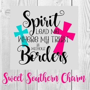 Songtexte svg - svg datei - svg dateien - svg - Dateien - Oceans svg datei - Borders svg datei - Spirit print me svg - Song svg datei - christliches Lied