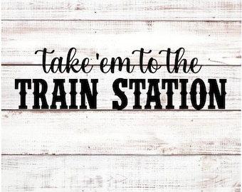 take em to the trainstation - yellowstone svg - yellowstone png - yellowstone tee - yellowstone shirt