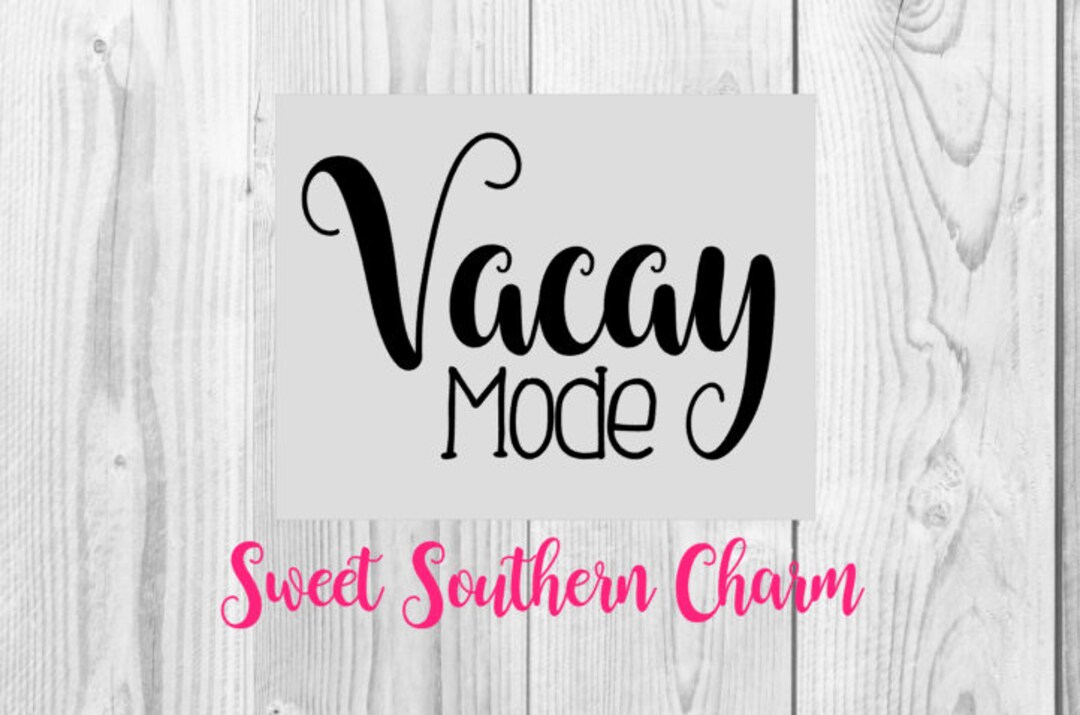 Vacay Mode Svg Svg File Svg Files Vacation Svg Summer - Etsy