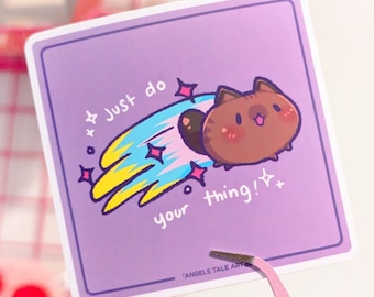Kawaii Cat Sticker: "Just Do Your Thing" Waterproof Vinyl Decal