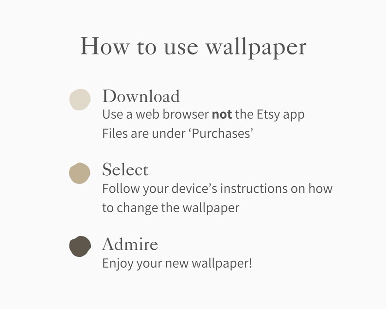 May include: A graphic with the text "How to use wallpaper." Instructions include downloading from a web browser, selecting the wallpaper, and admiring the new wallpaper. The text is in a dark gray font on a light beige background.