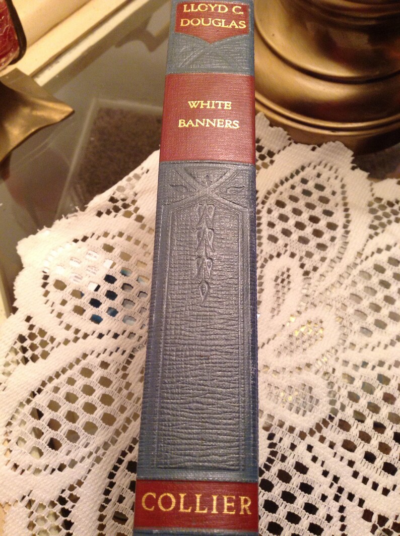WHITE BANNERS by Lloyd C Douglas P.F. Collier First Edition image 0