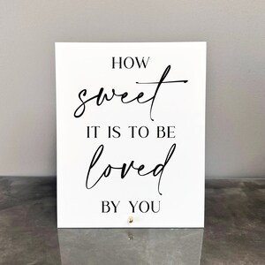 How Sweet It Is To Be Loved By You Acrylic Sign | How Sweet It Is To Be Loved By You | How Sweet It Is To Be Loved By You Sign | Dessert Bar