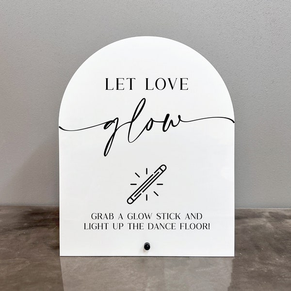 Let Love Glow Acrylic Sign | Let Love Glow Sign | Glow Stick Wedding Sign | Dance Floor Glow Stick Acrylic Sign | Grab A Glow Stick Sign