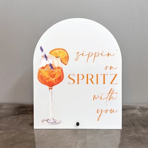 Sippin On Spritz With You Acrylic Sign | Aperol Spritz Acrylic Sign | Sippin On Spritz Sign | Sippin On Spritz | Aperol Spritz Sign