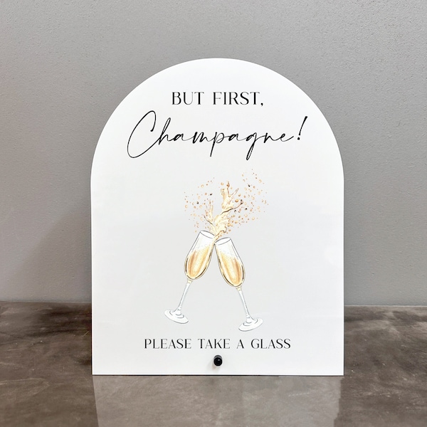 But First, Champagne Acrylic Sign | But First, Champagne Sign | But First, Champagne! Please Take A Glass Sign