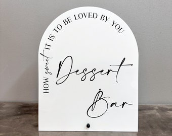 Dessert Bar Acrylic Sign | Dessert Bar Sign | How Sweet It Is To Be Loved By You Sign | Arch Sign | Dessert Bar Arch Sign | Dessert Bar