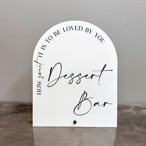 Dessert Bar Acrylic Sign | Dessert Bar Sign | How Sweet It Is To Be Loved By You Sign | Arch Sign | Dessert Bar Arch Sign | Dessert Bar