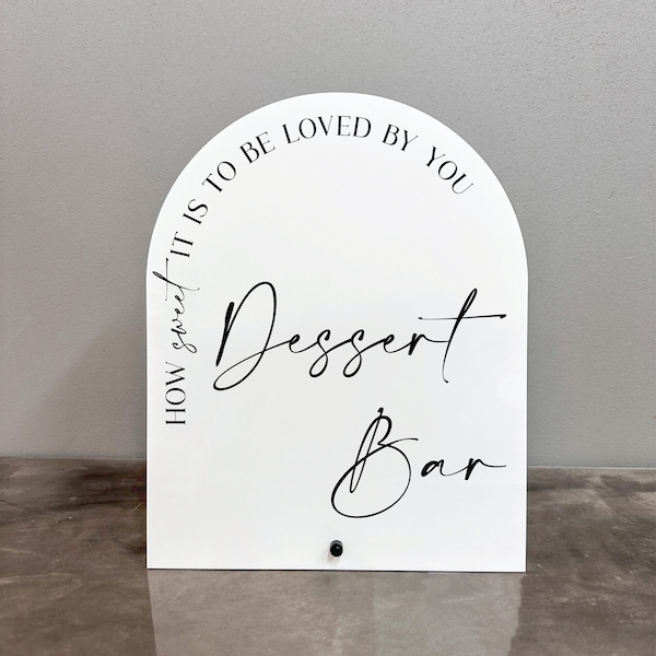 Dessert Bar Acrylic Sign | Dessert Bar Sign | How Sweet It Is To Be Loved By You Sign | Arch Sign | Dessert Bar Arch Sign | Dessert Bar