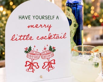 Have yourself a merry little cocktail sign, Christmas bar sign,  Acrylic Holiday Party Decor,  Festive cocktail bar sign