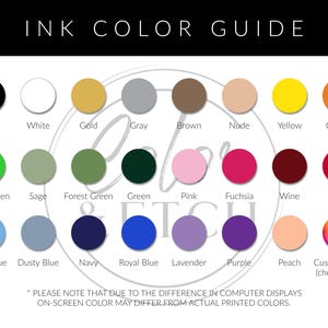 May include: Ink color guide with 20 color swatches. Colors include black, white, gold, gray, brown, nude, yellow, orange, lime green, sage, forest green, green, pink, fuchsia, wine, red, light blue, dusty blue, navy, royal blue, lavender, purple, peach, and a custom color option.