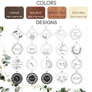 May include: A chart showing 20 different designs for personalized wooden stamps. The designs include various shapes, such as circles, squares, hexagons, and hearts. Each design features a unique combination of initials, names, and dates. The chart also displays four different wood colors: Venge, Walnut, Brown Teak, and Natural.