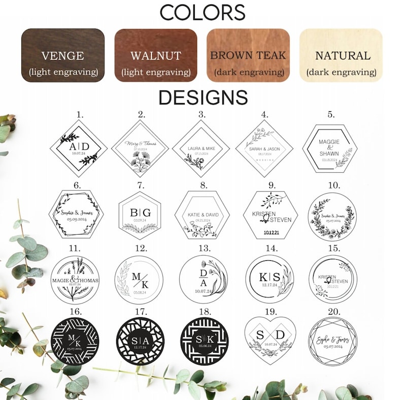 May include: A chart showing 20 different designs for personalized wooden stamps. The designs include various shapes, such as circles, squares, hexagons, and hearts. Each design features a unique combination of initials, names, and dates. The chart also displays four different wood colors: Venge, Walnut, Brown Teak, and Natural.