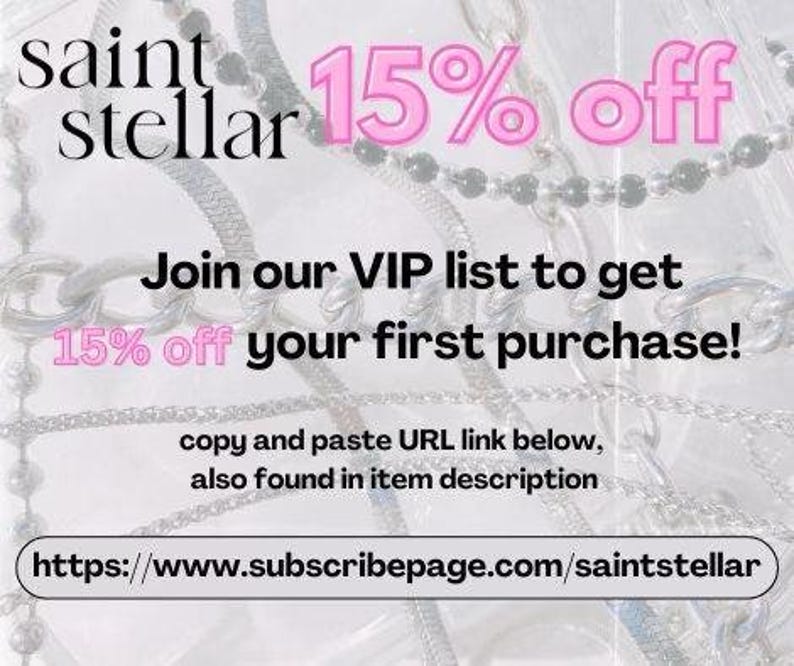 May include: A pink and white graphic with the text "saint stellar 15% off" and "Join our VIP list to get 15% off your first purchase!"  The text also includes a URL: "https://www.subscribepage.com/saintstellar".