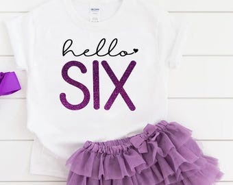 Sixth Birthday Shirt - 6th Birthday Tee - Hello Six