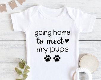 Going Home to Meet My Pups bodysuit - Coming Home Baby - Dog Baby Announcement - Pregnancy Reveal - Coming home baby outfit