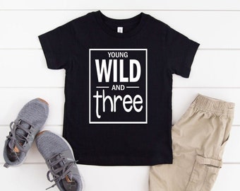 Young Wild and Three T-shirt / Third Birthday Shirt / 3th Birthday Shirt / Toddler 3rd Birthday / Wild and 3 / Terrible 3 Tshirt