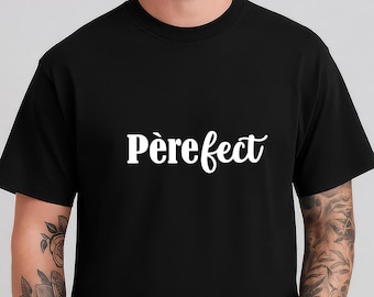 Funny French Dad Shirt, Pere Fect, Father's Day Gift
