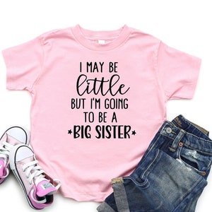 I May Be Little But I'm Going To Be A Big Sister - Big Sister Onesie® -  Pregnancy announcement - Promoted to big sister