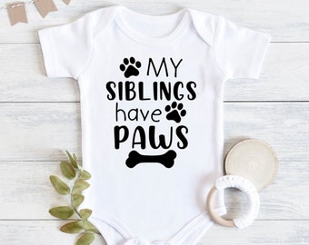 My sibling have paws Dog, Dog lover baby bodysuit, big brother has paws, big sister has paws