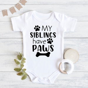 My sibling have paws Dog, Dog lover baby bodysuit, big brother has paws, big sister has paws