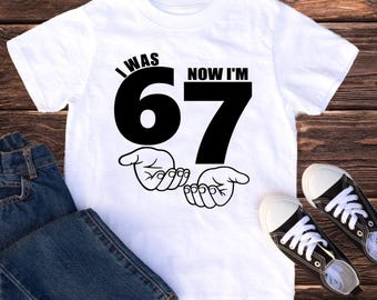 I Was 6 Now I Am 7 - Six Seven Birthday Shirt