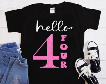 Hello Four, 4th Birthday Shirt, Fourth Birthday Girl, 4th Birthday Girl, Hello Four Shirt, Four Birthday Girl