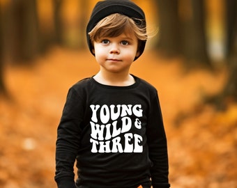 Young Wild and Three, 3rd Birthday shirt, third Birthday Shirt, Third Birthday gift, 3rd Birthday boy, Baby boy birthday,  3 Birthday shirt