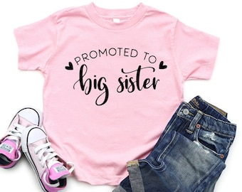 Promoted to big sister - Big Sister Tshirt - Baby announcement shirt - Big Sister reveal - Pregnancy reveal sister shirt - Pregnancy reveal