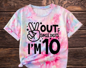 10th Birthday girl, Tie Dye birthday shirt, 10th Birthday shirt, Ten birthday girl, Peace out single digits I'm Ten, Ten birthday