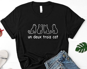 Un Deux Trois Cat shirt, Funny Cat shirt, Cat lover gift, Gift for cat lover, Cat mom
