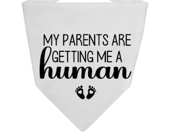 Baby Announcement Dog Bandana - Pregnancy announcement bandana - My Parents are getting a human - Big Brother Bandana - Baby reveal