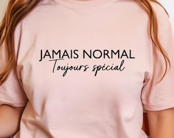 Jamais normal french slogan shirt