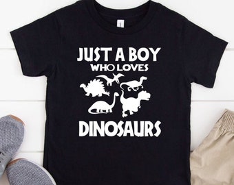 Dinosaur shirt/ Dino shirt for boys / Dino shirt for toddler / Just a boy who loves dinosaurs / Dinosaur gift / Dinosaur shirt