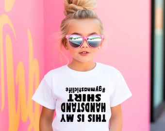 Gymnastics shirt This is my handstand shirt, Girls gymnastic shirt, Handstand gymnastic shirt