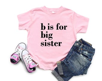 B is for Big Sister Shirt