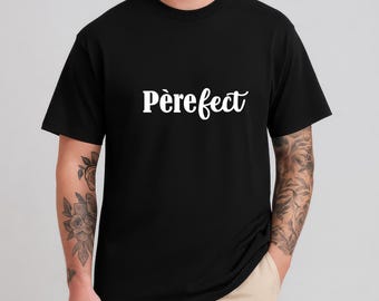 Funny french dad shirt, French dad gift, Pere Fect shirt, Shirt for dad, Gift idea for french dad