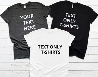 Text only shirts - Customized shirt - Custom Text shirt or custom saying - Personalized shirts