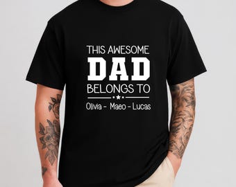 Father's Day Shirt, Tshirt Gift for Dad, Personalized Gift for Him, This Awesome Dad Belongs To Shirt, Custom Dad T-Shirts