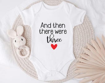 And then there were three, Pregnancy announcement bodysuit, Newborn baby outfit, first baby announcement, baby's first outfit, Coming soon