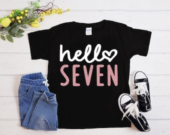 Hello Seven birthday shirt, 7th Birthday Shirt, Seventh birthday shirt, Cute 7th birthday,  7th birthday girl