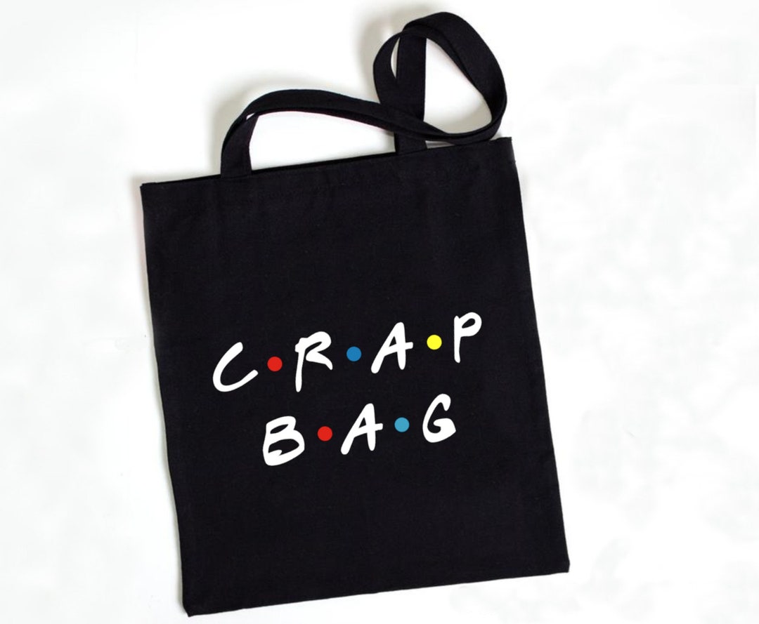Crap Bag Tote, Funny Tote Bag, Best Friends Gift, Funny Tote, Funny