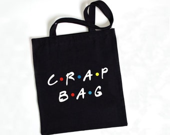 Crap Bag Tote, Funny Tote Bag, Best Friends Gift, Funny Tote, Funny Friend Gift, Funny Tote Bag