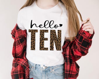 Hello Ten Leopard Shirt, 10th Birthday Shirt, Hello 10th, Birthday Gift For Girls, Birthday Party Shirt, 10th Birthday leopard theme shirt