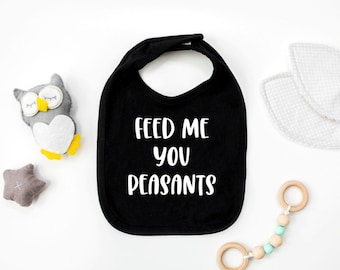 Funny Baby Bib /  Feed me peasants /  Baby Shower Gift / New Parent Gift /Funny Baby Humour Bib